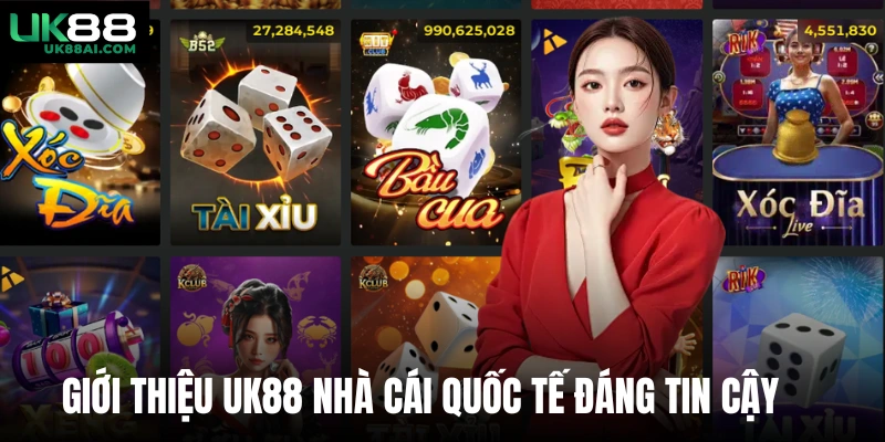 Giới thiệu UK88 nhà cái quốc tế đáng tin cậy