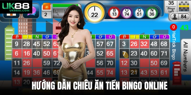 Hướng dẫn chiêu ăn tiền Bingo online