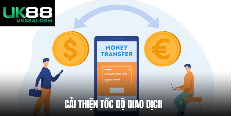 Cải thiện tốc độ giao dịch