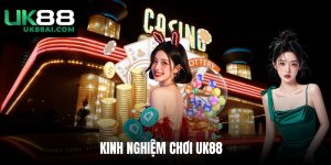 Kinh Nghiệm Chơi UK88